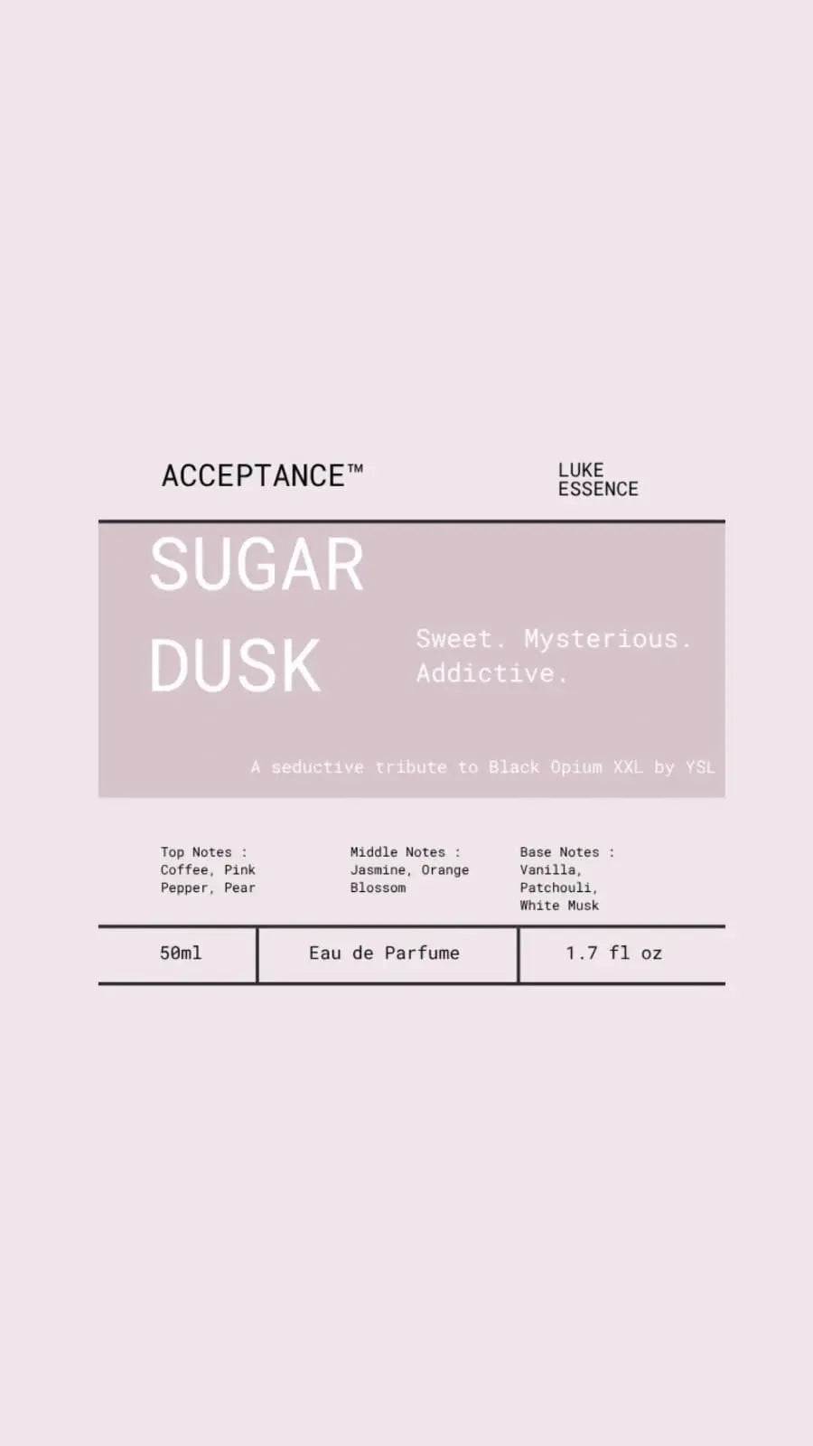 SUGAR DUSK by ACCEPTANCE™ - ACCEPTANCE
